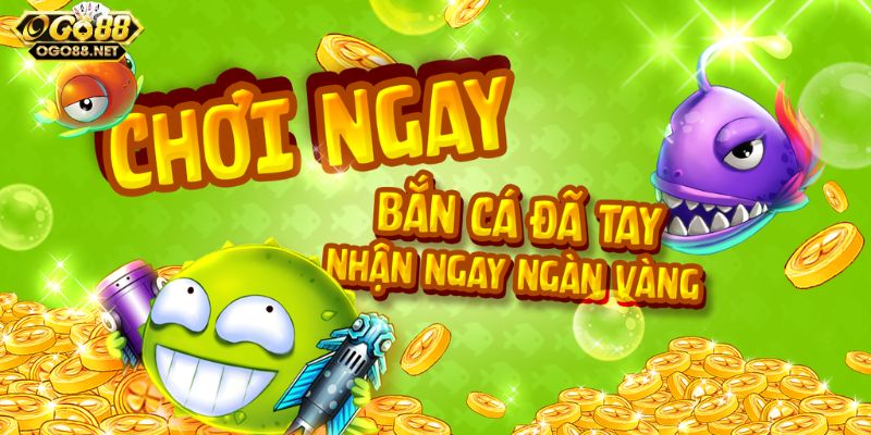 Go 88 Nhiều loại vũ khí để ngư thủ lựa chọn