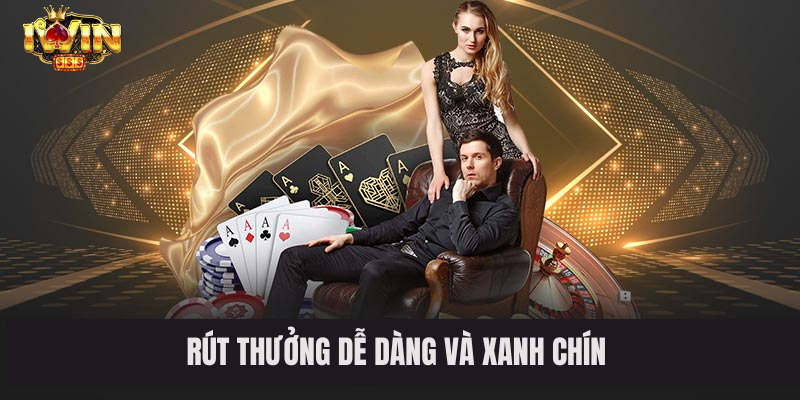 Rút thưởng dễ dàng và xanh chín 